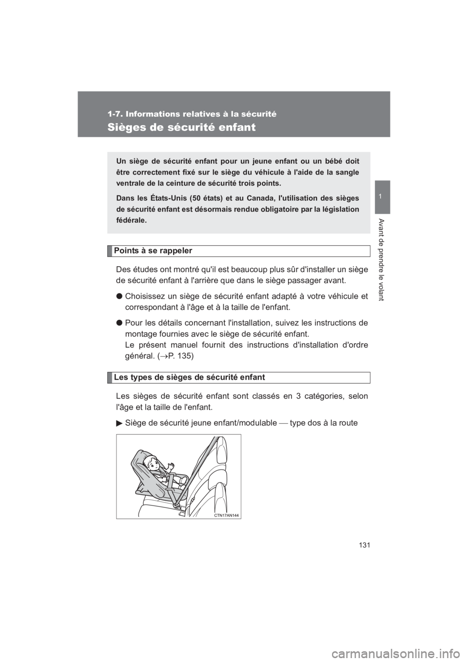 TOYOTA RAV4 2011 Manuel du propriétaire (in French) 131
1
1-7. Informations relatives à la sécurité
Avant de prendre le volant
Rav4_D
Sièges de sécurité enfant
Points à se rappelerDes études ont montré quil est beaucoup plus sûr dinstaller TOYOTA RAV4 2011 Manuel du propriétaire (in French) 131
1
1-7. Informations relatives à la sécurité
Avant de prendre le volant
Rav4_D
Sièges de sécurité enfant
Points à se rappelerDes études ont montré quil est beaucoup plus sûr dinstaller