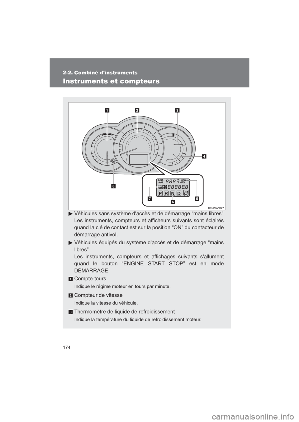 TOYOTA RAV4 2011 Manuel du propriétaire (in French) 174
Rav4_D
2-2. Combiné dinstruments
Instruments et compteurs
Véhicules sans système daccès et de démarrage “mains libres”
Les instruments, compteurs et afficheurs suivants sont éclairés
TOYOTA RAV4 2011 Manuel du propriétaire (in French) 174
Rav4_D
2-2. Combiné dinstruments
Instruments et compteurs
Véhicules sans système daccès et de démarrage “mains libres”
Les instruments, compteurs et afficheurs suivants sont éclairés