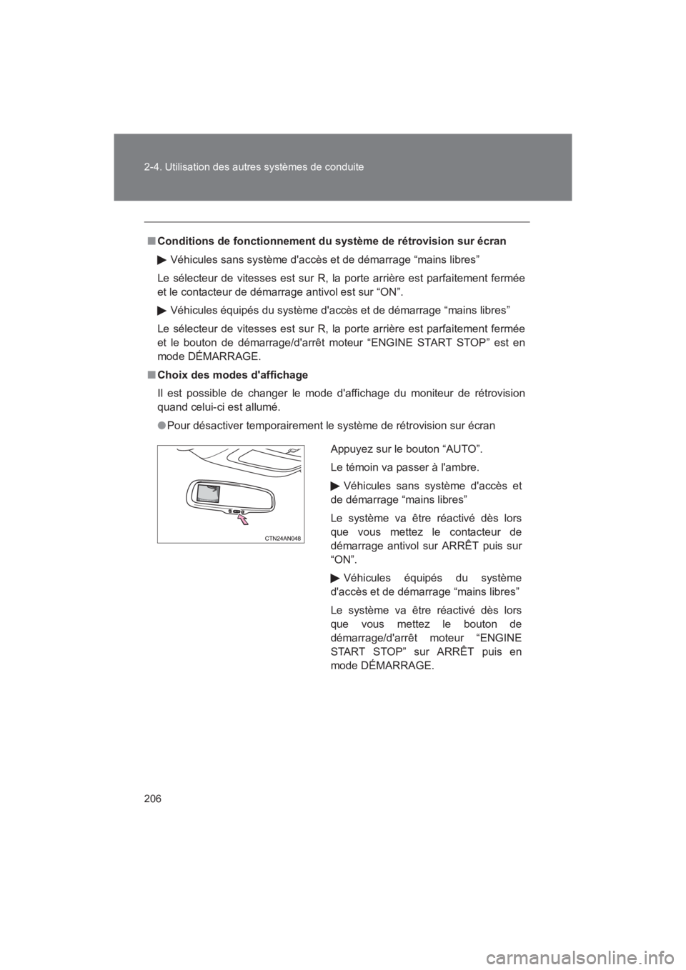 TOYOTA RAV4 2011 Manuel du propriétaire (in French) 206 2-4. Utilisation des autres systèmes de conduite
Rav4_D
■Conditions de fonctionnement du système de rétrovision sur écran
Véhicules sans système daccès et de démarrage “mains libres TOYOTA RAV4 2011 Manuel du propriétaire (in French) 206 2-4. Utilisation des autres systèmes de conduite
Rav4_D
■Conditions de fonctionnement du système de rétrovision sur écran
Véhicules sans système daccès et de démarrage “mains libres