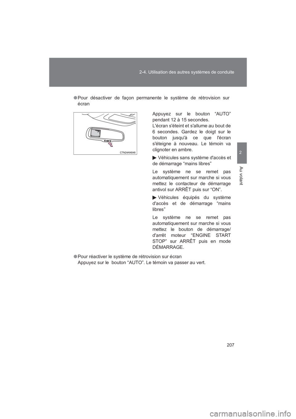 TOYOTA RAV4 2011 Manuel du propriétaire (in French) 207
2-4. Utilisation des autres systèmes de conduite
2
Au volant
Rav4_D
●
Pour désactiver de façon permanente le système de rétrovision sur
écran
● Pour réactiver le système de rétrovisio TOYOTA RAV4 2011 Manuel du propriétaire (in French) 207
2-4. Utilisation des autres systèmes de conduite
2
Au volant
Rav4_D
●
Pour désactiver de façon permanente le système de rétrovision sur
écran
● Pour réactiver le système de rétrovisio