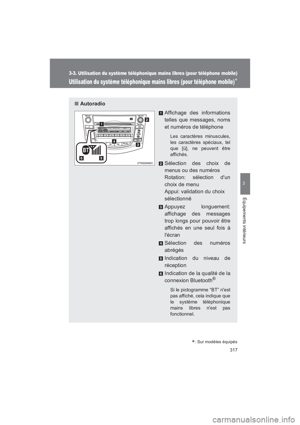 TOYOTA RAV4 2011 Manuel du propriétaire (in French) 317
3-3. Utilisation du système téléphonique mains libres (pour téléphone mobile)
3
Équipements intérieurs
Rav4_D
Utilisation du système téléphonique mains libres (pour téléphone mobile) TOYOTA RAV4 2011 Manuel du propriétaire (in French) 317
3-3. Utilisation du système téléphonique mains libres (pour téléphone mobile)
3
Équipements intérieurs
Rav4_D
Utilisation du système téléphonique mains libres (pour téléphone mobile)