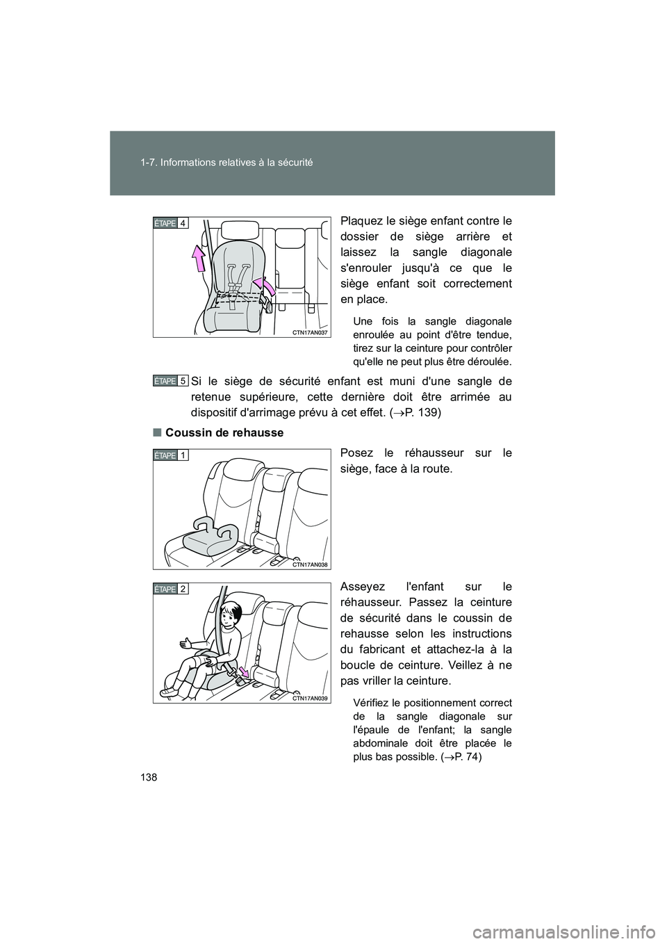 TOYOTA RAV4 2010 Manuel du propriétaire (in French) 138 1-7. Informations relatives à la sécurité
Rav4_DPlaquez le siège enfant contre le
dossier de siège arrière et
laissez la sangle diagonale
senrouler jusquà ce que le
siège enfant soit cor TOYOTA RAV4 2010 Manuel du propriétaire (in French) 138 1-7. Informations relatives à la sécurité
Rav4_DPlaquez le siège enfant contre le
dossier de siège arrière et
laissez la sangle diagonale
senrouler jusquà ce que le
siège enfant soit cor