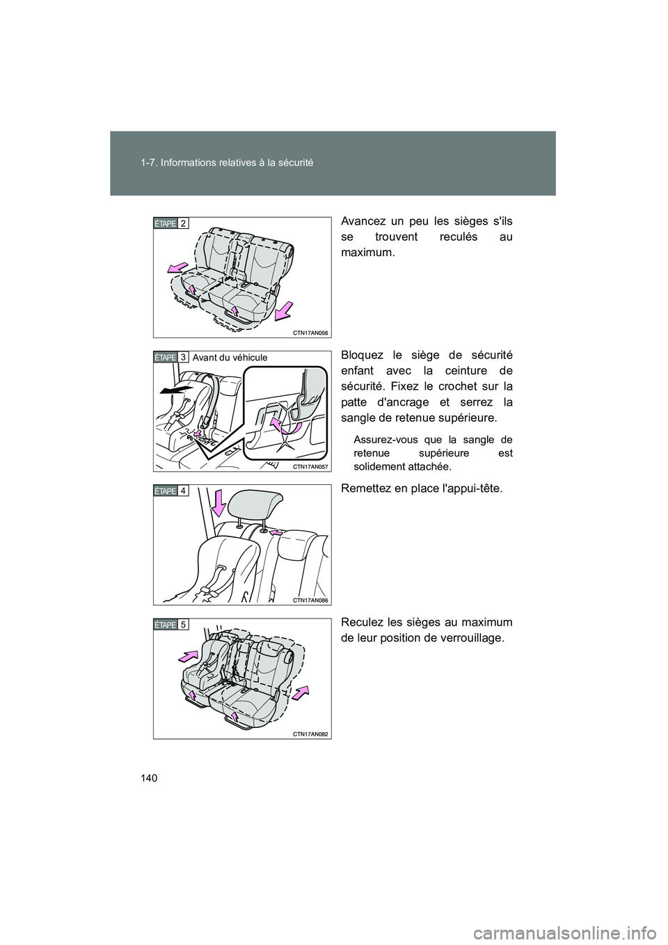 TOYOTA RAV4 2010 Manuel du propriétaire (in French) 140 1-7. Informations relatives à la sécurité
Rav4_DAvancez un peu les sièges sils
se trouvent reculés au
maximum.
Bloquez le siège de sécurité
enfant avec la ceinture de
sécurité. Fixez le TOYOTA RAV4 2010 Manuel du propriétaire (in French) 140 1-7. Informations relatives à la sécurité
Rav4_DAvancez un peu les sièges sils
se trouvent reculés au
maximum.
Bloquez le siège de sécurité
enfant avec la ceinture de
sécurité. Fixez le