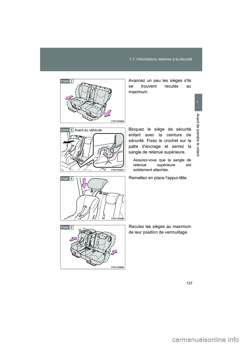 TOYOTA RAV4 2009 Manuel du propriétaire (in French) 137
1-7. Informations relatives à la sécurité
1
Avant de prendre le volant
Rav4_D_(L/O_0808)
Avancez un peu les sièges sils
se trouvent reculés au
maximum.
Bloquez le siège de sécurité
enfant TOYOTA RAV4 2009 Manuel du propriétaire (in French) 137
1-7. Informations relatives à la sécurité
1
Avant de prendre le volant
Rav4_D_(L/O_0808)
Avancez un peu les sièges sils
se trouvent reculés au
maximum.
Bloquez le siège de sécurité
enfant