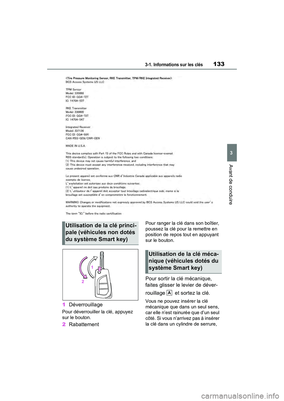 TOYOTA RAV4 HYBRID 2021 Manuel du propriétaire (in French) 1333-1. Informations sur les clés
3
Avant de conduire
1Déverrouillage
Pour déverrouiller la clé, appuyez
sur le bouton.
2Rabattement
Pour ranger la clé dans son boîtier,
poussez la clé pour l TOYOTA RAV4 HYBRID 2021 Manuel du propriétaire (in French) 1333-1. Informations sur les clés
3
Avant de conduire
1Déverrouillage
Pour déverrouiller la clé, appuyez
sur le bouton.
2Rabattement
Pour ranger la clé dans son boîtier,
poussez la clé pour l