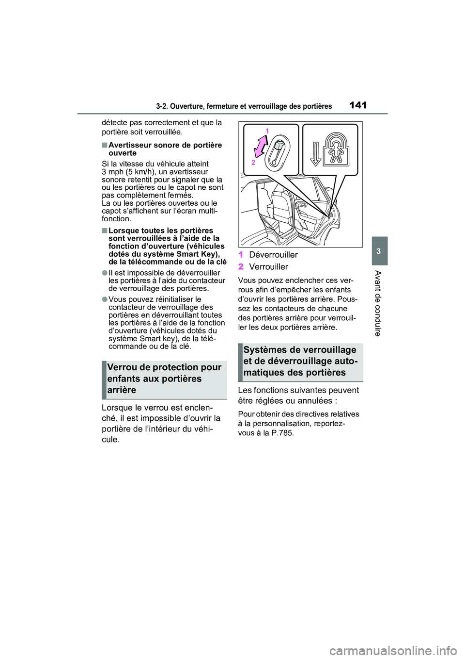 TOYOTA RAV4 HYBRID 2021  Manuel du propriétaire (in French) 1413-2. Ouverture, fermeture et verrouillage des portières
3
Avant de conduire
détecte pas correctement et que la 
portière soit verrouillée.
■Avertisseur sonore de portière 
ouverte
Si la vite