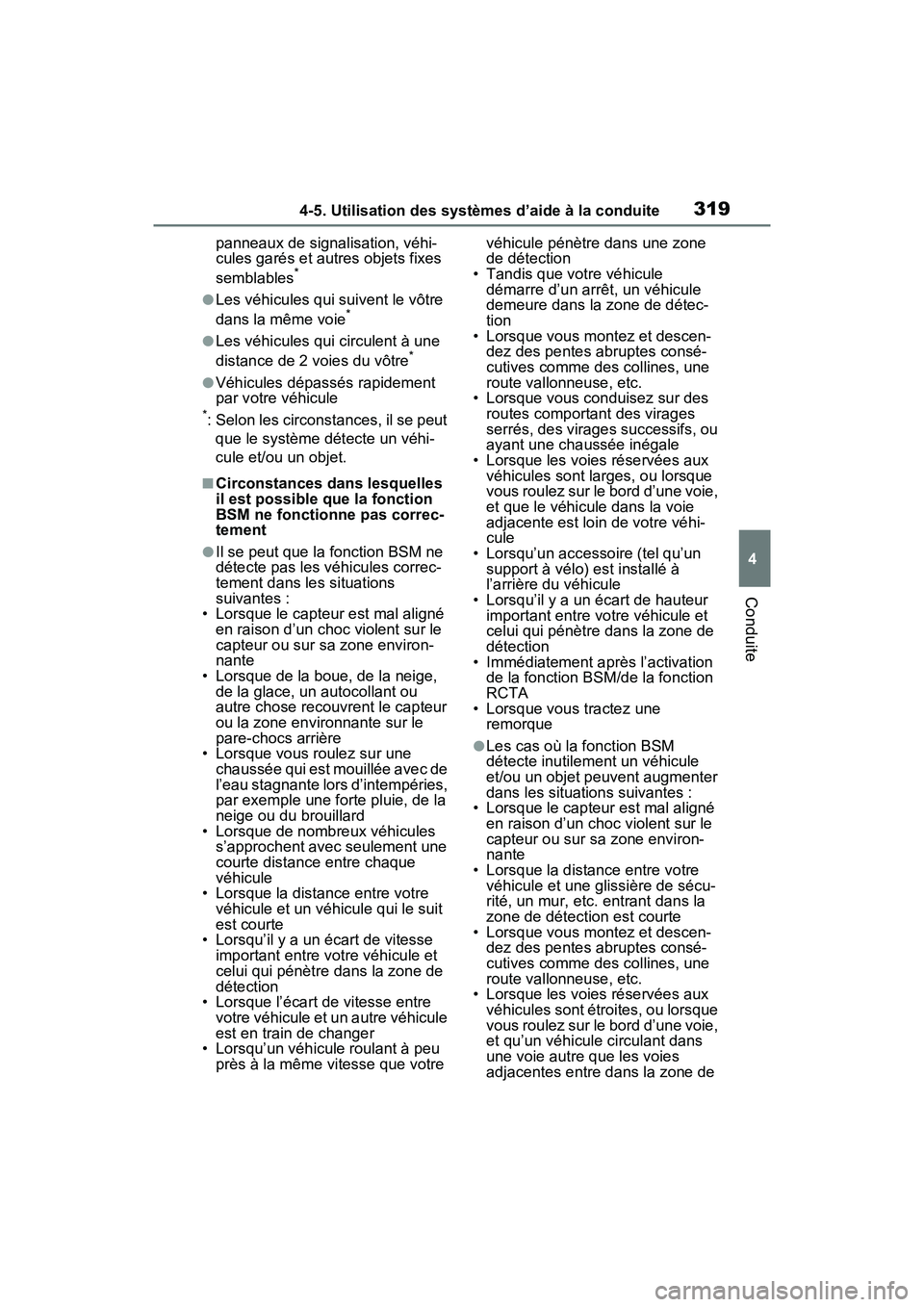 TOYOTA RAV4 HYBRID 2021 Manuel du propriétaire (in French) 3194-5. Utilisation des systèmes d’aide à la conduite
4
Conduite
panneaux de signalisation, véhi-
cules garés et autres objets fixes
semblables
*
●Les véhicules qui suivent le vôtre
dans l TOYOTA RAV4 HYBRID 2021 Manuel du propriétaire (in French) 3194-5. Utilisation des systèmes d’aide à la conduite
4
Conduite
panneaux de signalisation, véhi-
cules garés et autres objets fixes
semblables
*
●Les véhicules qui suivent le vôtre
dans l