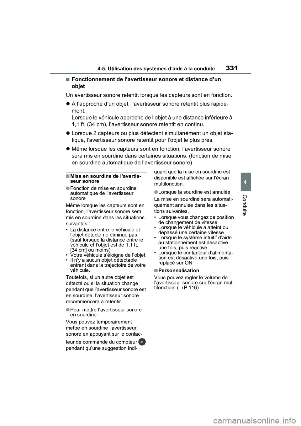 TOYOTA RAV4 HYBRID 2021  Manuel du propriétaire (in French) 3314-5. Utilisation des systèmes d’aide à la conduite
4
Conduite
■Fonctionnement de l’avertisseur sonore et distance d’un 
objet
Un avertisseur sonore retentit lorsque les capteurs sont en f