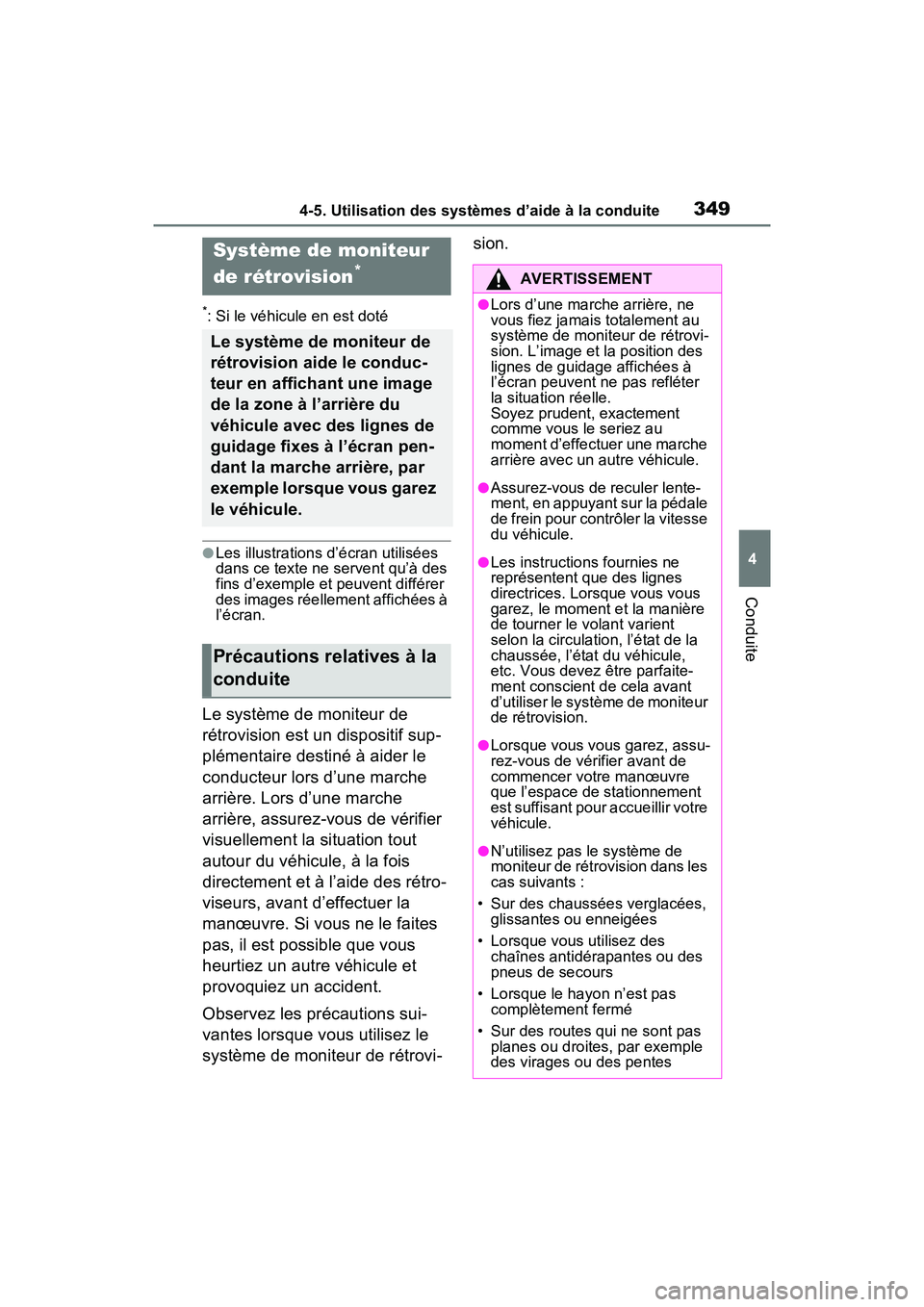 TOYOTA RAV4 HYBRID 2021  Manuel du propriétaire (in French) 3494-5. Utilisation des systèmes d’aide à la conduite
4
Conduite
*: Si le véhicule en est doté
●Les illustrations d’écran utilisées 
dans ce texte ne servent qu’à des 
fins d’exemple 