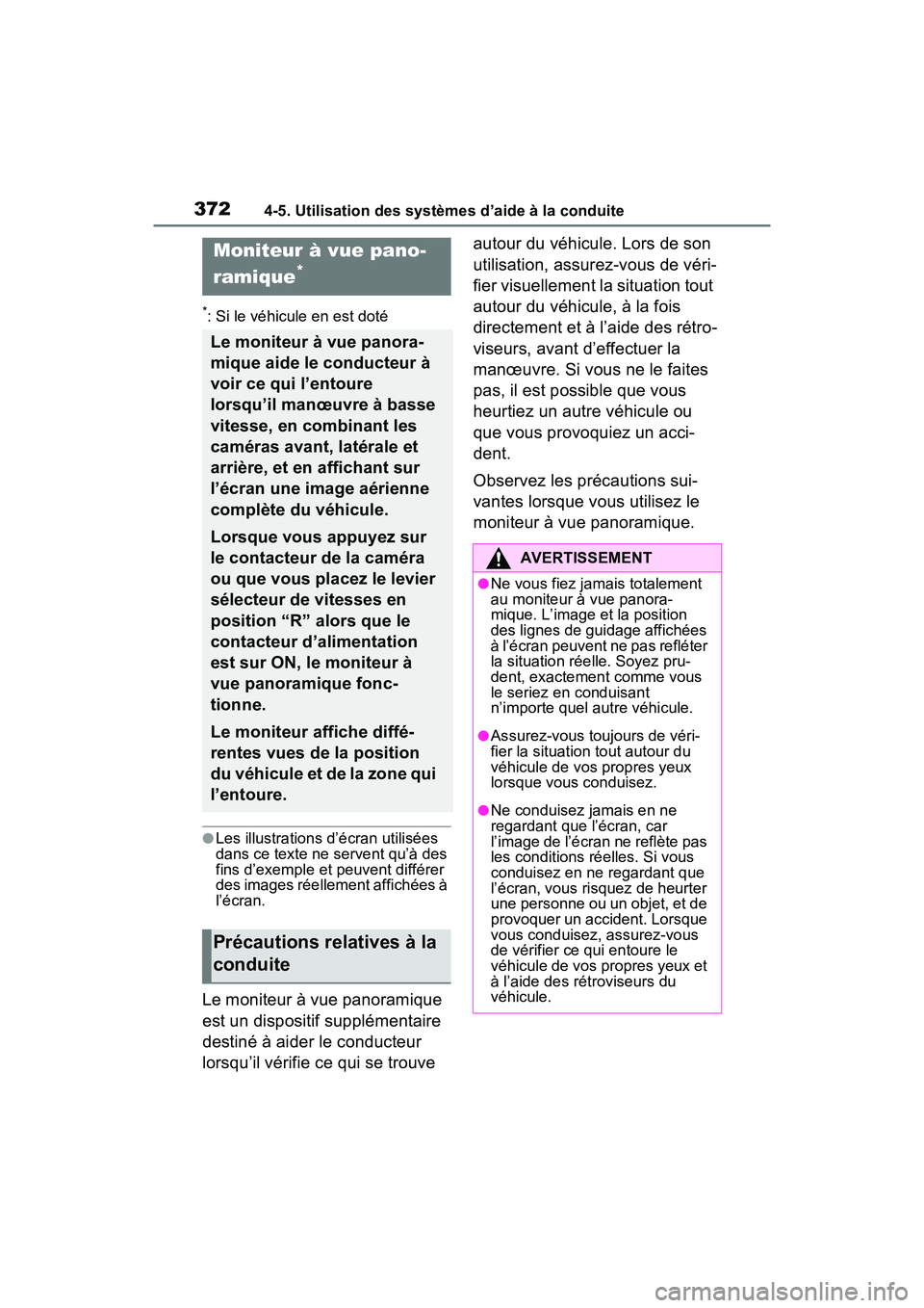 TOYOTA RAV4 HYBRID 2021 Manuel du propriétaire (in French) 3724-5. Utilisation des systèmes d’aide à la conduite
*: Si le véhicule en est doté
●Les illustrations d’écran utilisées
dans ce texte ne servent qu’à des
fins d’exemple et peuvent TOYOTA RAV4 HYBRID 2021 Manuel du propriétaire (in French) 3724-5. Utilisation des systèmes d’aide à la conduite
*: Si le véhicule en est doté
●Les illustrations d’écran utilisées
dans ce texte ne servent qu’à des
fins d’exemple et peuvent
