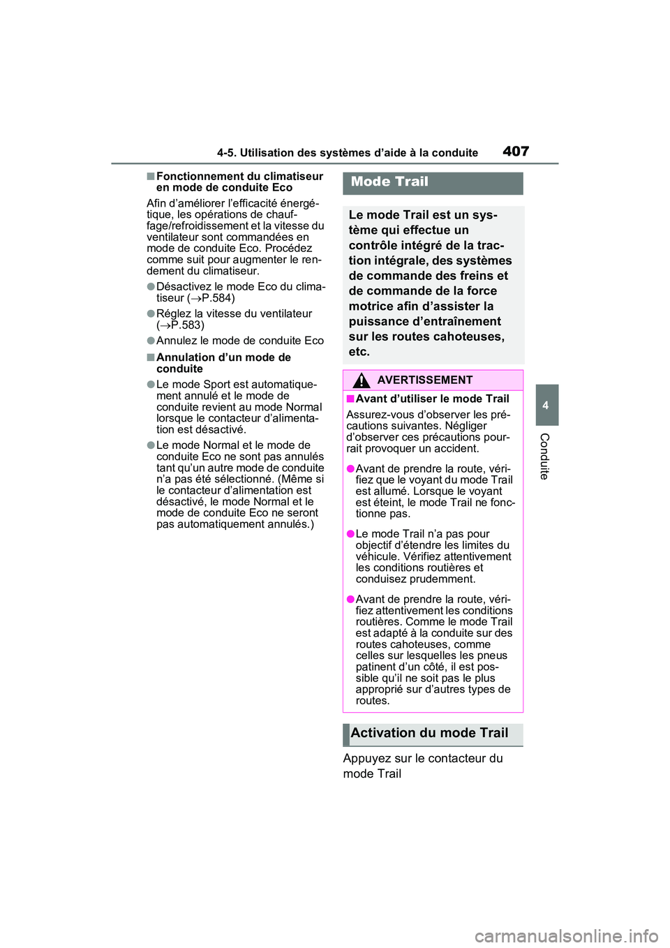 TOYOTA RAV4 HYBRID 2021 Manuel du propriétaire (in French) 4074-5. Utilisation des systèmes d’aide à la conduite
4
Conduite
■Fonctionnement du climatiseur
en mode de conduite Eco
Afin d’améliorer l’efficacité énergé-
tique, les opérations de c TOYOTA RAV4 HYBRID 2021 Manuel du propriétaire (in French) 4074-5. Utilisation des systèmes d’aide à la conduite
4
Conduite
■Fonctionnement du climatiseur
en mode de conduite Eco
Afin d’améliorer l’efficacité énergé-
tique, les opérations de c