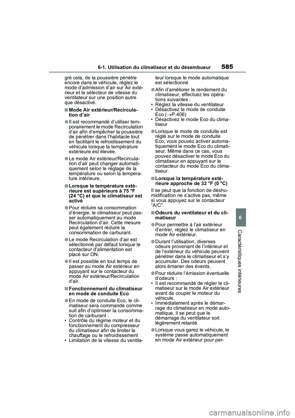 TOYOTA RAV4 HYBRID 2021 Manuel du propriétaire (in French) 5856-1. Utilisation du climatiseur et du désembueur
6
Caractéristiques intérieures
gré cela, de la poussière pénètre
encore dans le véhicule, réglez le
mode d’admission d’air sur Air ex TOYOTA RAV4 HYBRID 2021 Manuel du propriétaire (in French) 5856-1. Utilisation du climatiseur et du désembueur
6
Caractéristiques intérieures
gré cela, de la poussière pénètre
encore dans le véhicule, réglez le
mode d’admission d’air sur Air ex