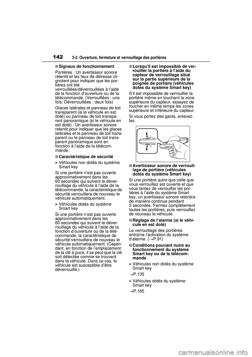TOYOTA RAV4 HYBRID 2020 Manuel du propriétaire (in French) 1423-2. Ouverture, fermeture et verrouillage des portières
■Signaux de fonctionnement
Portières : Un avertisseur sonore
retentit et les feux de détresse cli-
gnotent pour indiquer que les por-
t TOYOTA RAV4 HYBRID 2020 Manuel du propriétaire (in French) 1423-2. Ouverture, fermeture et verrouillage des portières
■Signaux de fonctionnement
Portières : Un avertisseur sonore
retentit et les feux de détresse cli-
gnotent pour indiquer que les por-
t