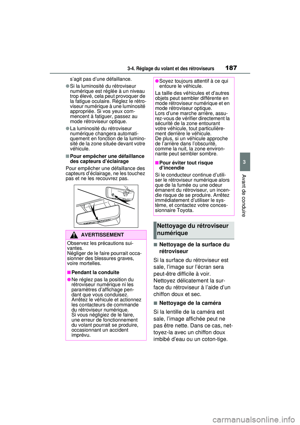 TOYOTA RAV4 HYBRID 2020 Manuel du propriétaire (in French) 1873-4. Réglage du volant et des rétroviseurs
3
Avant de conduire
s’agit pas d’une défaillance.
●Si la luminosité du rétroviseur
numérique est réglée à un niveau
trop élevé, cela pe TOYOTA RAV4 HYBRID 2020 Manuel du propriétaire (in French) 1873-4. Réglage du volant et des rétroviseurs
3
Avant de conduire
s’agit pas d’une défaillance.
●Si la luminosité du rétroviseur
numérique est réglée à un niveau
trop élevé, cela pe