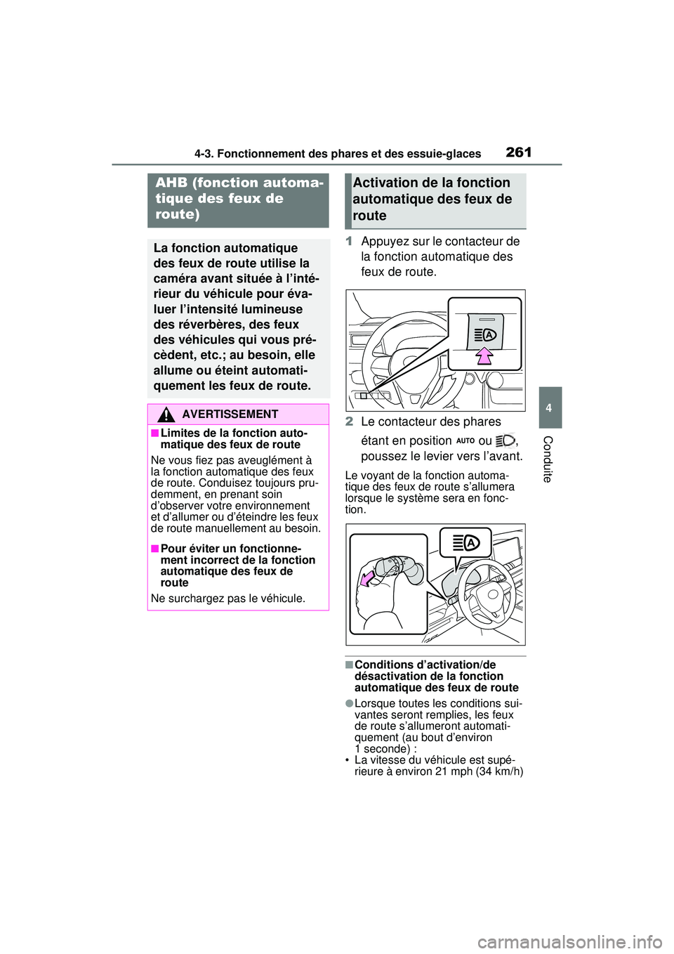TOYOTA RAV4 HYBRID 2020  Manuel du propriétaire (in French) 2614-3. Fonctionnement des phares et des essuie-glaces
4
Conduite
1Appuyez sur le contacteur de 
la fonction automatique des 
feux de route.
2 Le contacteur des phares 
étant en position   ou  , 
pou