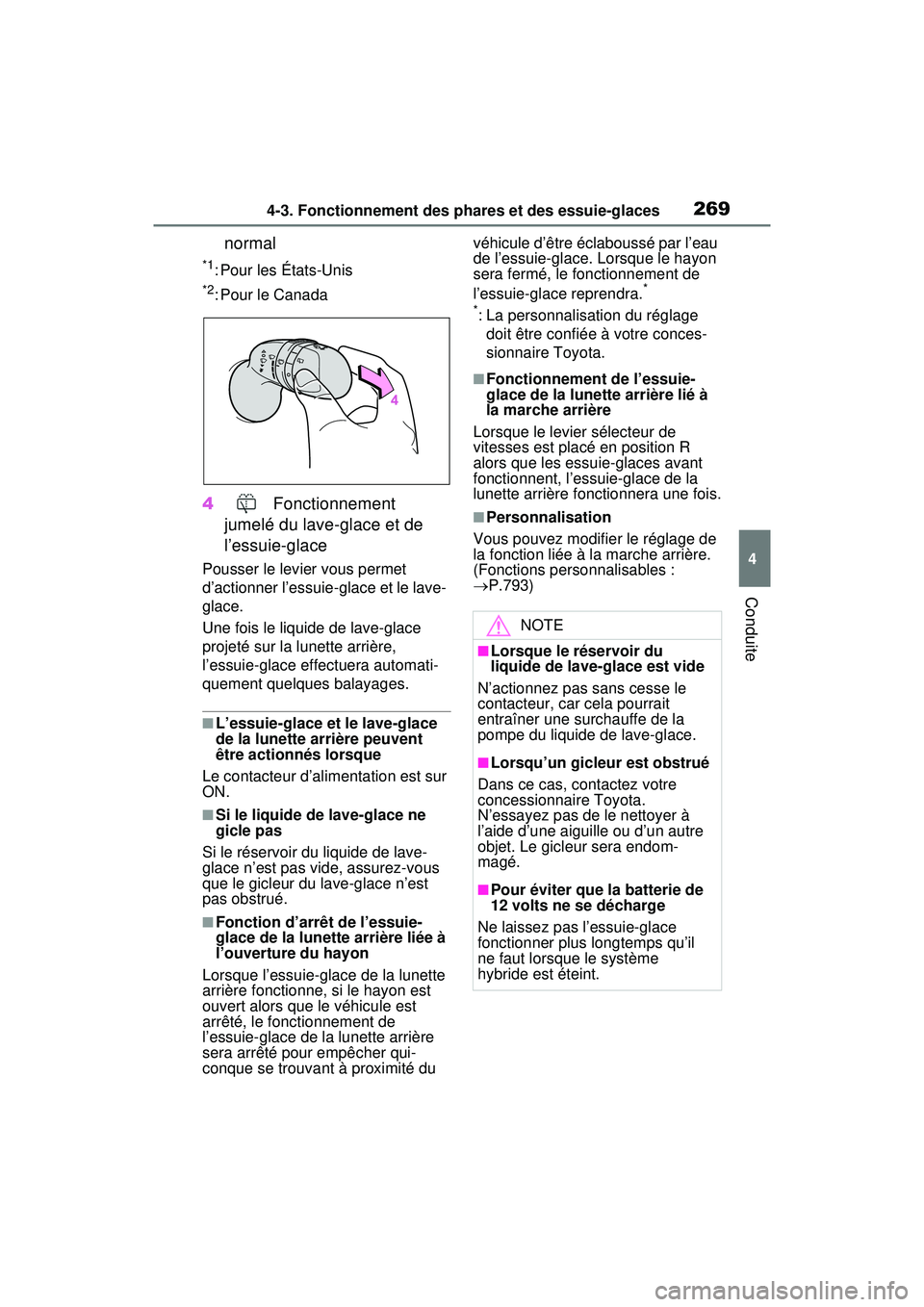TOYOTA RAV4 HYBRID 2020  Manuel du propriétaire (in French) 2694-3. Fonctionnement des phares et des essuie-glaces
4
Conduite
normal
*1: Pour les États-Unis
*2: Pour le Canada
4 Fonctionnement 
jumelé du lave-glace et de 
l’essuie-glace
Pousser le levier v