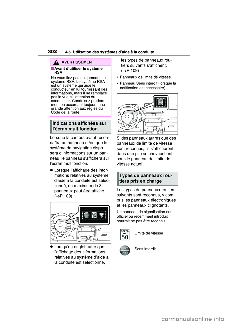 TOYOTA RAV4 HYBRID 2020 Manuel du propriétaire (in French) 3024-5. Utilisation des systèmes d’aide à la conduite
Lorsque la caméra avant recon-
naîtra un panneau et/ou que le
système de navigation dispo-
sera d’informations sur un pan-
neau, le pann TOYOTA RAV4 HYBRID 2020 Manuel du propriétaire (in French) 3024-5. Utilisation des systèmes d’aide à la conduite
Lorsque la caméra avant recon-
naîtra un panneau et/ou que le
système de navigation dispo-
sera d’informations sur un pan-
neau, le pann