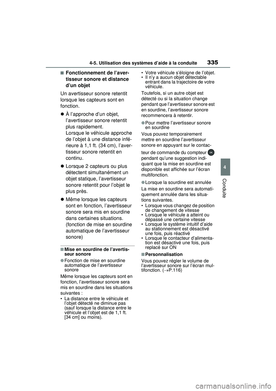 TOYOTA RAV4 HYBRID 2020  Manuel du propriétaire (in French) 3354-5. Utilisation des systèmes d’aide à la conduite
4
Conduite
■Fonctionnement de l’aver-
tisseur sonore et distance 
d’un objet
Un avertisseur sonore retentit 
lorsque les capteurs sont e