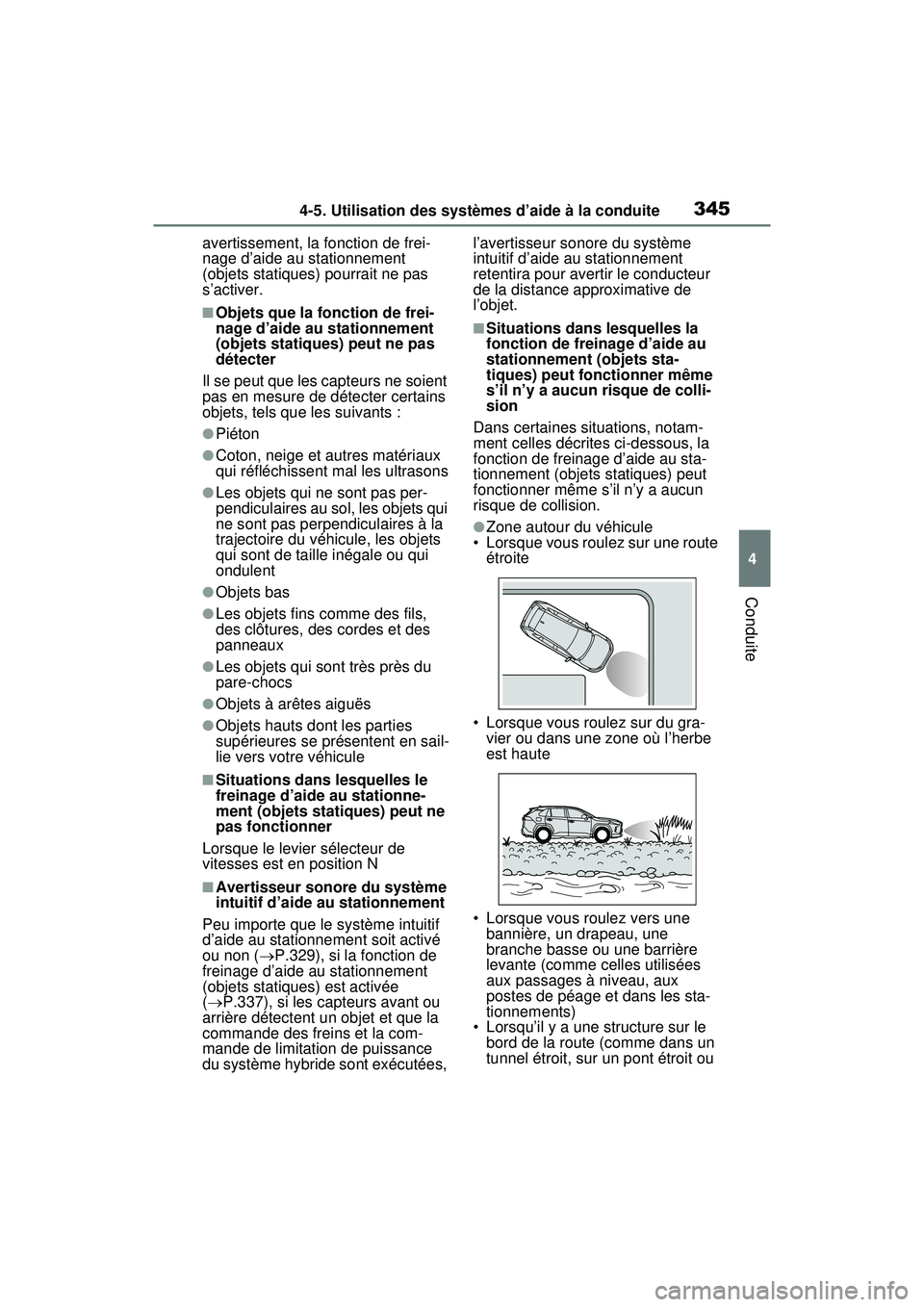 TOYOTA RAV4 HYBRID 2020  Manuel du propriétaire (in French) 3454-5. Utilisation des systèmes d’aide à la conduite
4
Conduite
avertissement, la fonction de frei-
nage d’aide au stationnement 
(objets statiques) pourrait ne pas 
s’activer.
■Objets que 
