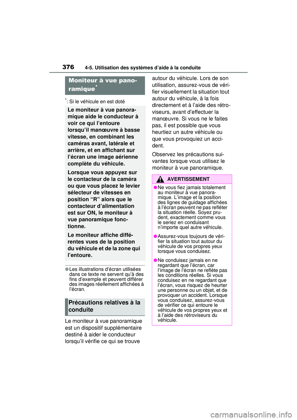 TOYOTA RAV4 HYBRID 2020  Manuel du propriétaire (in French) 3764-5. Utilisation des systèmes d’aide à la conduite
*: Si le véhicule en est doté
●Les illustrations d’écran utilisées 
dans ce texte ne servent qu’à des 
fins d’exemple et peuvent 