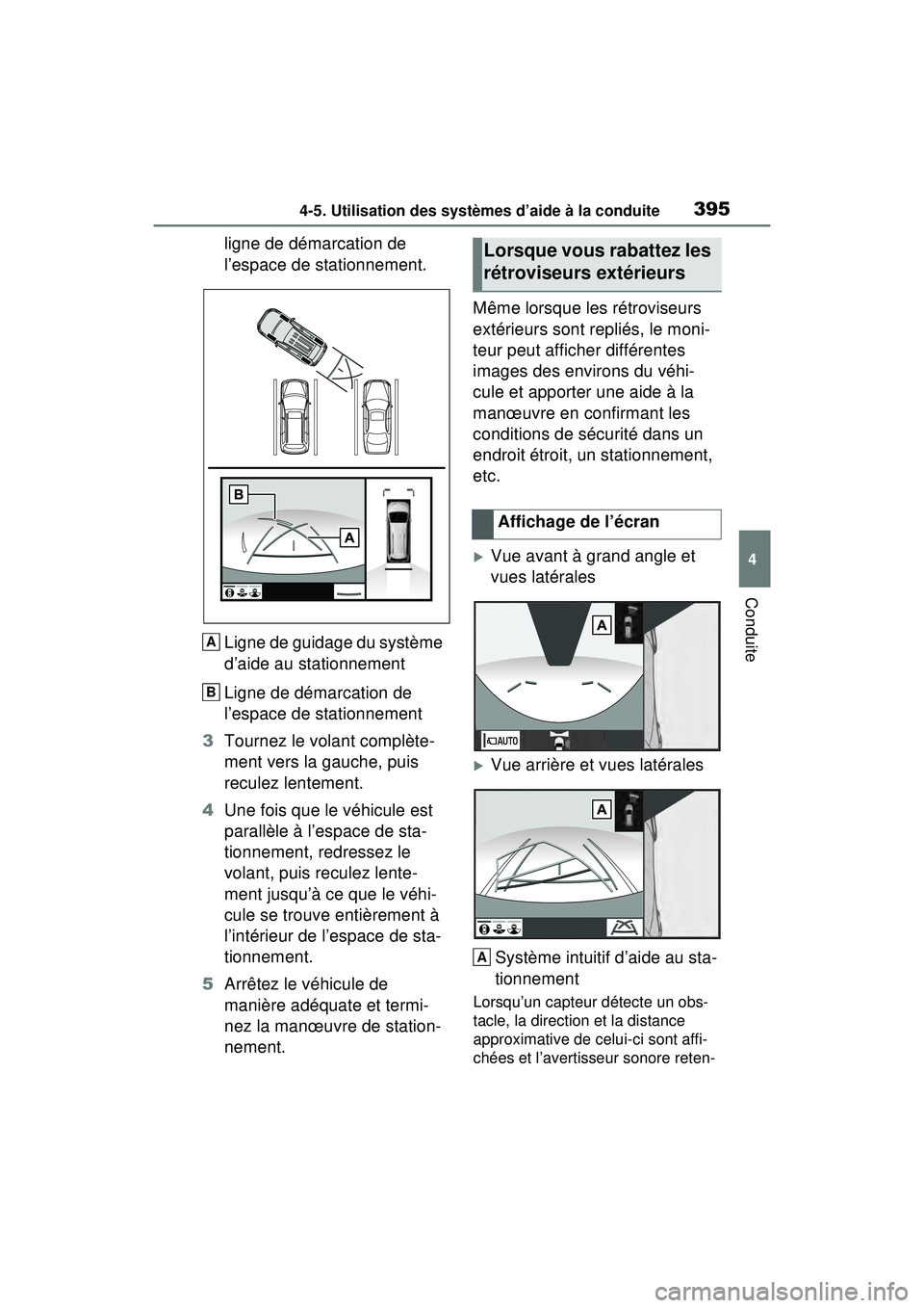 TOYOTA RAV4 HYBRID 2020  Manuel du propriétaire (in French) 3954-5. Utilisation des systèmes d’aide à la conduite
4
Conduite
ligne de démarcation de 
l’espace de stationnement.
Ligne de guidage du système 
d’aide au stationnement
Ligne de démarcatio
