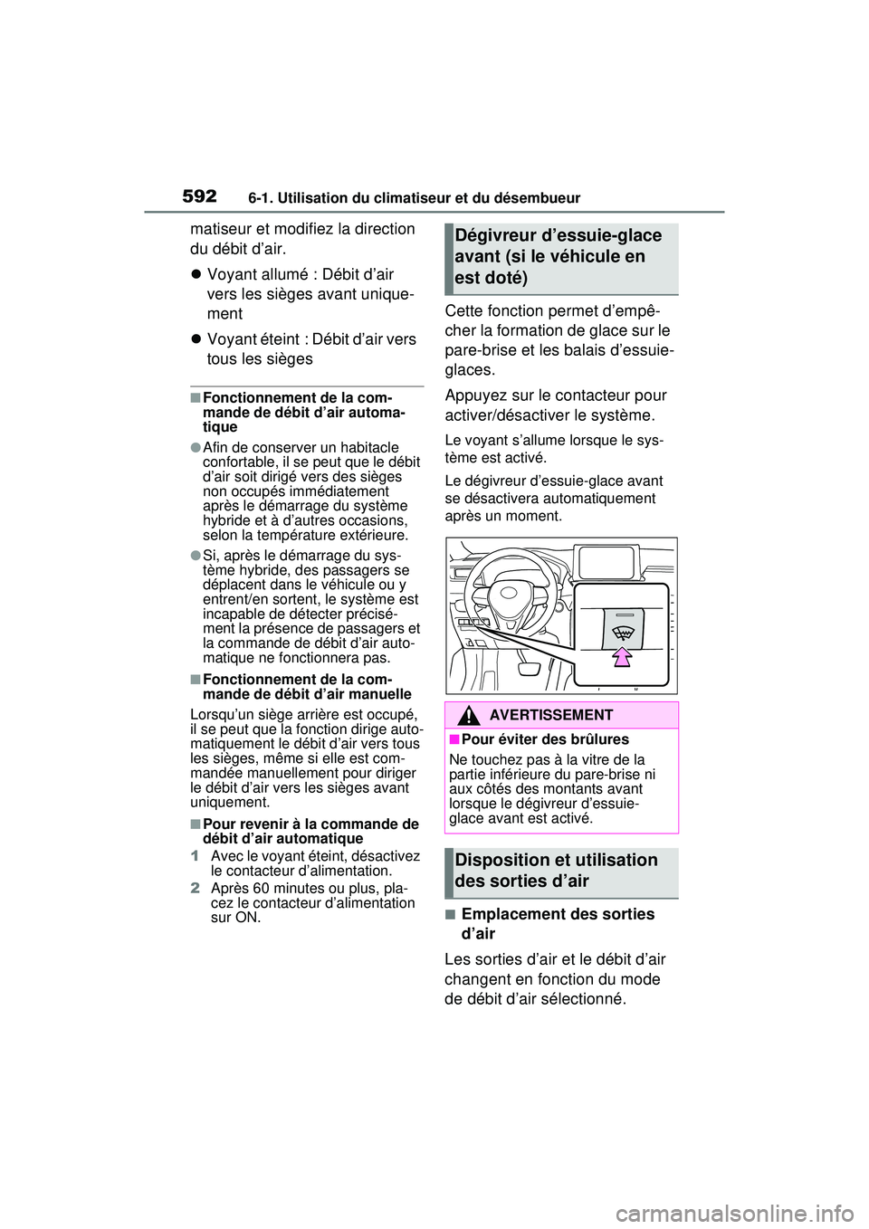 TOYOTA RAV4 HYBRID 2020 Manuel du propriétaire (in French) 5926-1. Utilisation du climatiseur et du désembueur
matiseur et modifiez la direction
du débit d’air.
Voyant allumé : Débit d’air
vers les sièges avant unique-
ment
Voyant éteint : TOYOTA RAV4 HYBRID 2020 Manuel du propriétaire (in French) 5926-1. Utilisation du climatiseur et du désembueur
matiseur et modifiez la direction
du débit d’air.
Voyant allumé : Débit d’air
vers les sièges avant unique-
ment
Voyant éteint :