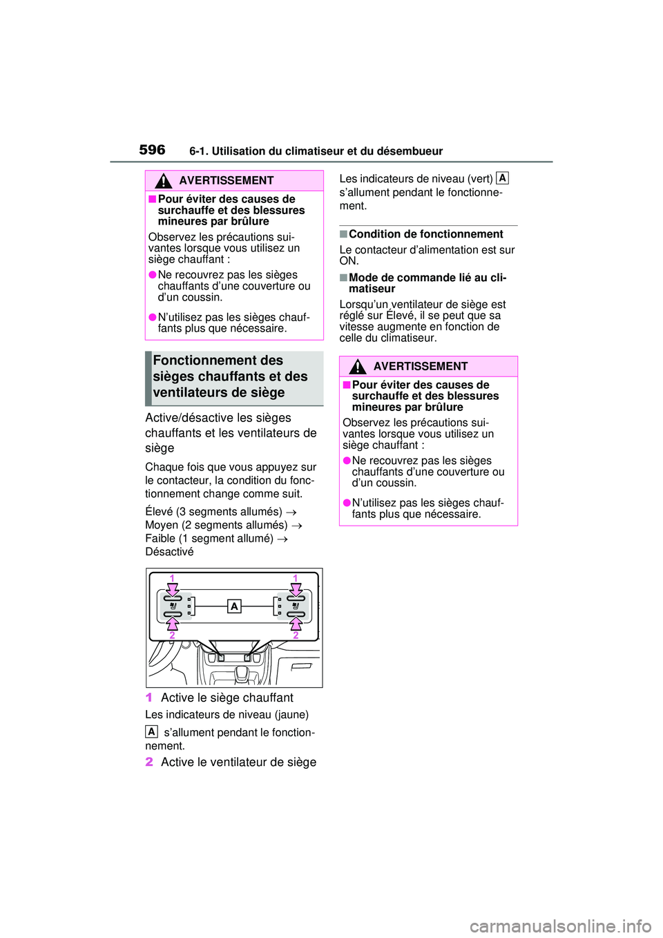 TOYOTA RAV4 HYBRID 2020 Manuel du propriétaire (in French) 5966-1. Utilisation du climatiseur et du désembueur
Active/désactive les sièges
chauffants et les ventilateurs de
siège
Chaque fois que vous appuyez sur
le contacteur, la condition du fonc-
tio TOYOTA RAV4 HYBRID 2020 Manuel du propriétaire (in French) 5966-1. Utilisation du climatiseur et du désembueur
Active/désactive les sièges
chauffants et les ventilateurs de
siège
Chaque fois que vous appuyez sur
le contacteur, la condition du fonc-
tio