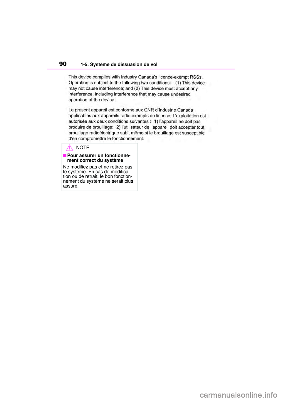 TOYOTA RAV4 HYBRID 2020 Manuel du propriétaire (in French) 901-5. Système de dissuasion de vol
NOTE
■Pour assurer un fonctionne-
ment correct du système
Ne modifiez pas et ne retirez pas
le système. En cas de modifica-
tion ou de retrait, le bon fonctio TOYOTA RAV4 HYBRID 2020 Manuel du propriétaire (in French) 901-5. Système de dissuasion de vol
NOTE
■Pour assurer un fonctionne-
ment correct du système
Ne modifiez pas et ne retirez pas
le système. En cas de modifica-
tion ou de retrait, le bon fonctio