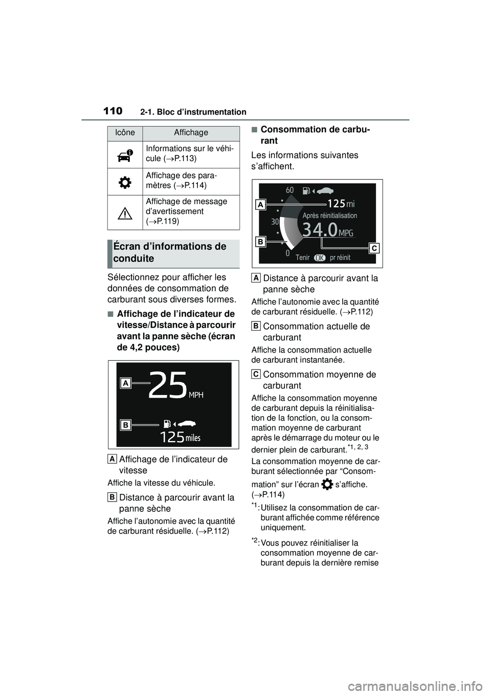 TOYOTA RAV4 HYBRID 2019 Manuel du propriétaire (in French) 1102-1. Bloc d’instrumentation
Sélectionnez pour afficher les
données de consommation de
carburant sous diverses formes.
■Affichage de l’indicateur de
vitesse/Distance à parcourir
avant l TOYOTA RAV4 HYBRID 2019 Manuel du propriétaire (in French) 1102-1. Bloc d’instrumentation
Sélectionnez pour afficher les
données de consommation de
carburant sous diverses formes.
■Affichage de l’indicateur de
vitesse/Distance à parcourir
avant l