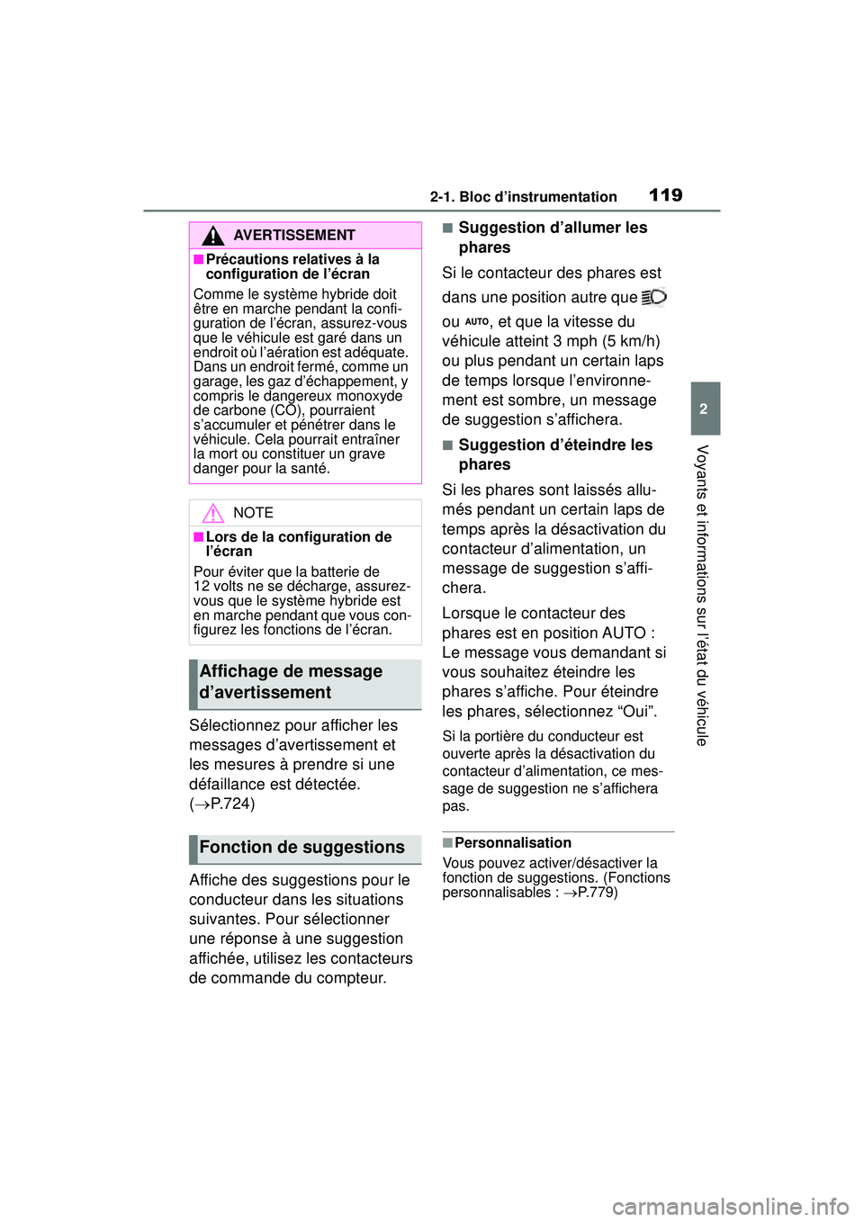 TOYOTA RAV4 HYBRID 2019  Manuel du propriétaire (in French) 1192-1. Bloc d’instrumentation
2
Voyants et informations sur l’état du véhicule
Sélectionnez pour afficher les 
messages d’avertissement et 
les mesures à prendre si une 
défaillance est d