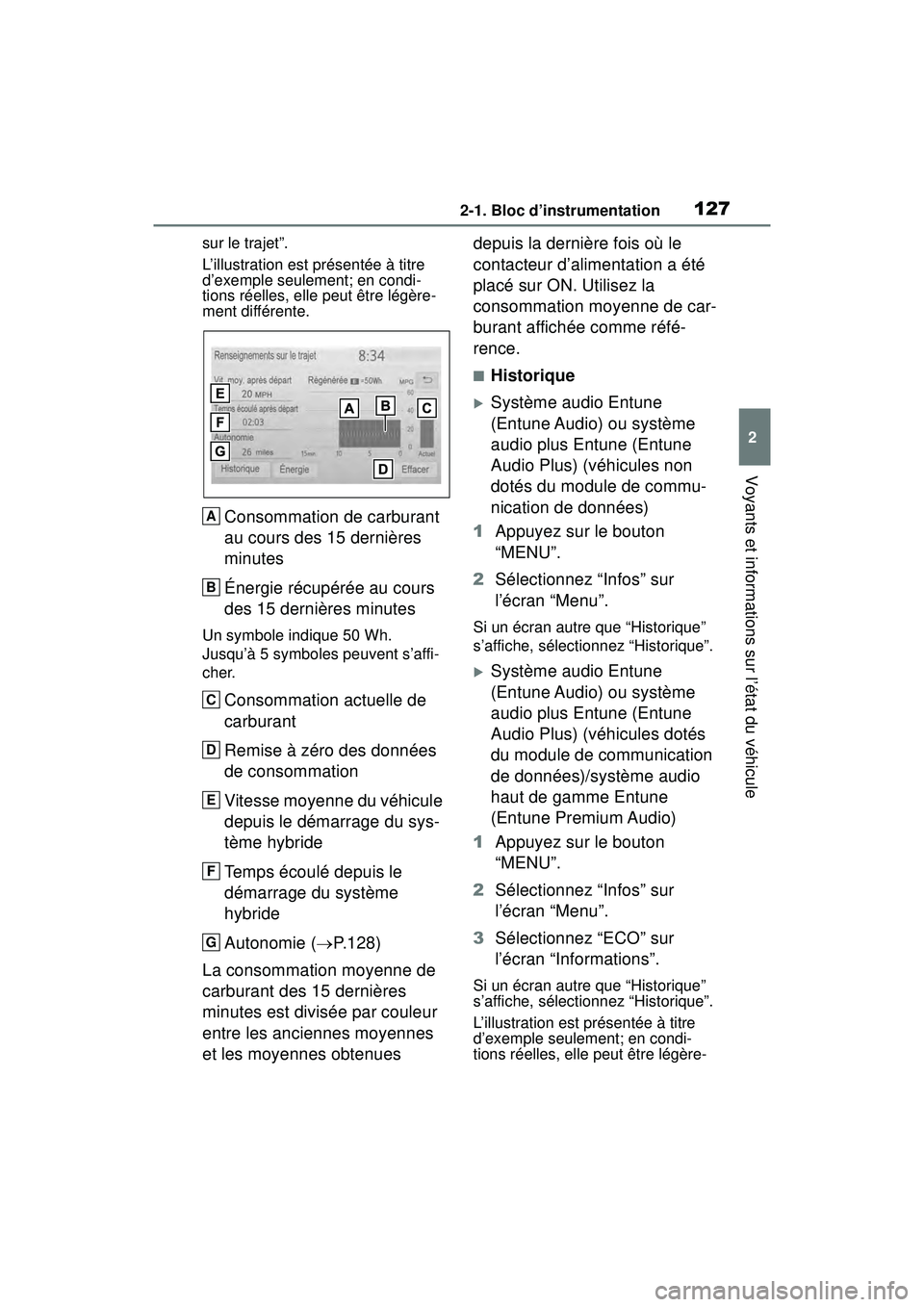 TOYOTA RAV4 HYBRID 2019  Manuel du propriétaire (in French) 1272-1. Bloc d’instrumentation
2
Voyants et informations sur l’état du véhicule
sur le trajet”.
L’illustration est présentée à titre 
d’exemple seulement; en condi-
tions réelles, elle