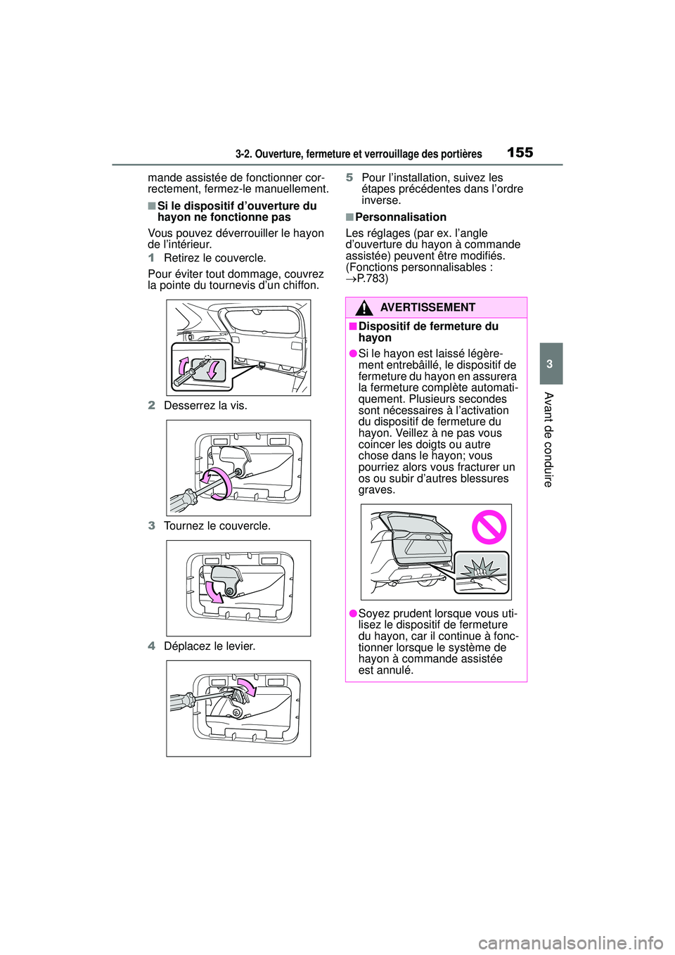 TOYOTA RAV4 HYBRID 2019 Manuel du propriétaire (in French) 1553-2. Ouverture, fermeture et verrouillage des portières
3
Avant de conduire
mande assistée de fonctionner cor-
rectement, fermez-le manuellement.
■Si le dispositif d’ouverture du
hayon ne fo TOYOTA RAV4 HYBRID 2019 Manuel du propriétaire (in French) 1553-2. Ouverture, fermeture et verrouillage des portières
3
Avant de conduire
mande assistée de fonctionner cor-
rectement, fermez-le manuellement.
■Si le dispositif d’ouverture du
hayon ne fo