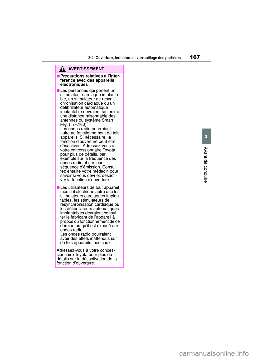TOYOTA RAV4 HYBRID 2019 Manuel du propriétaire (in French) 1673-2. Ouverture, fermeture et verrouillage des portières
3
Avant de conduire
AVERTISSEMENT
■Précautions relatives à l’inter-
férence avec des appareils
électroniques
●Les personnes qui p TOYOTA RAV4 HYBRID 2019 Manuel du propriétaire (in French) 1673-2. Ouverture, fermeture et verrouillage des portières
3
Avant de conduire
AVERTISSEMENT
■Précautions relatives à l’inter-
férence avec des appareils
électroniques
●Les personnes qui p