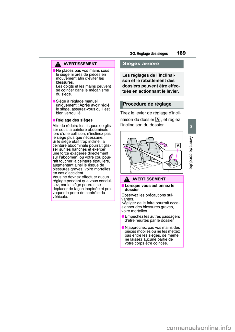 TOYOTA RAV4 HYBRID 2019  Manuel du propriétaire (in French) 1693-3. Réglage des sièges
3
Avant de conduire
Tirez le levier de réglage d’incli-
naison du dossier  , et réglez 
l’inclinaison du dossier.
AVERTISSEMENT
●Ne placez pas vos mains sous 
le s