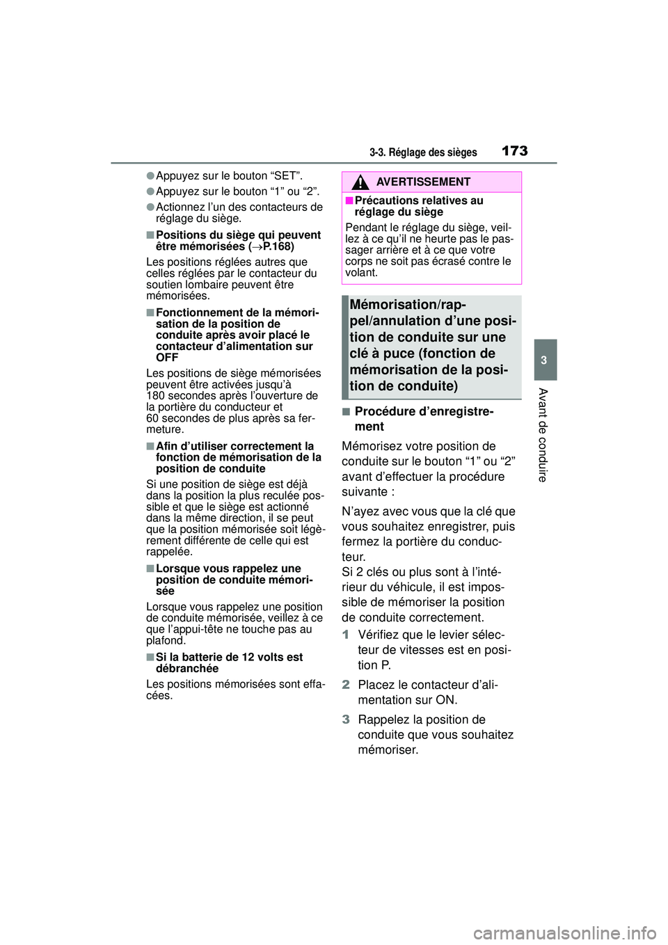 TOYOTA RAV4 HYBRID 2019  Manuel du propriétaire (in French) 1733-3. Réglage des sièges
3
Avant de conduire
●Appuyez sur le bouton “SET”.
●Appuyez sur le bouton “1” ou “2”.
●Actionnez l’un des contacteurs de 
réglage du siège.
■Positio