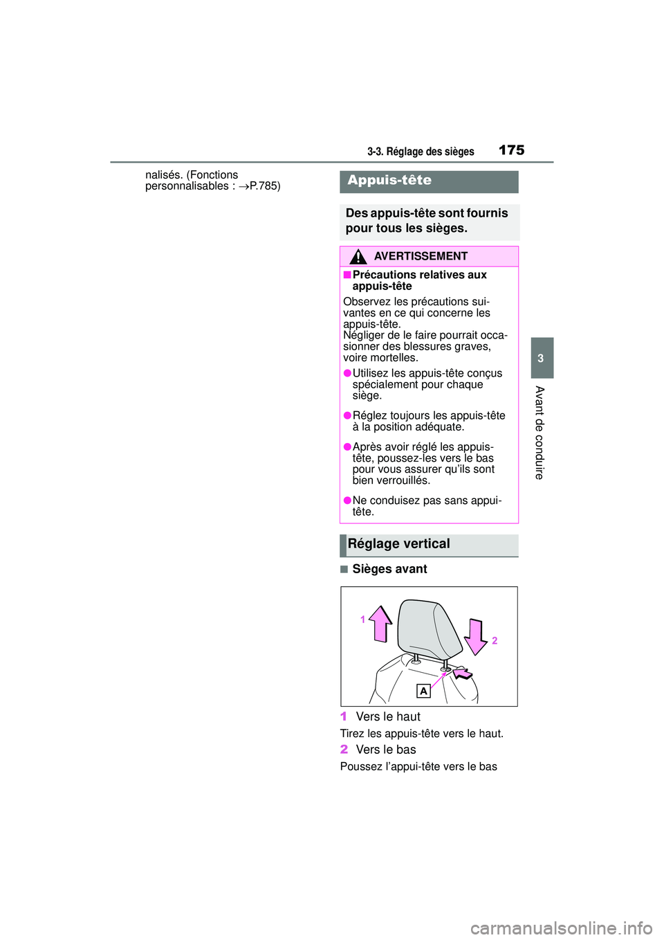 TOYOTA RAV4 HYBRID 2019  Manuel du propriétaire (in French) 1753-3. Réglage des sièges
3
Avant de conduire
nalisés. (Fonctions 
personnalisables : P.785)
■Sièges avant
1 Vers le haut
Tirez les appuis-tête vers le haut.
2Vers le bas
Poussez l’appui-