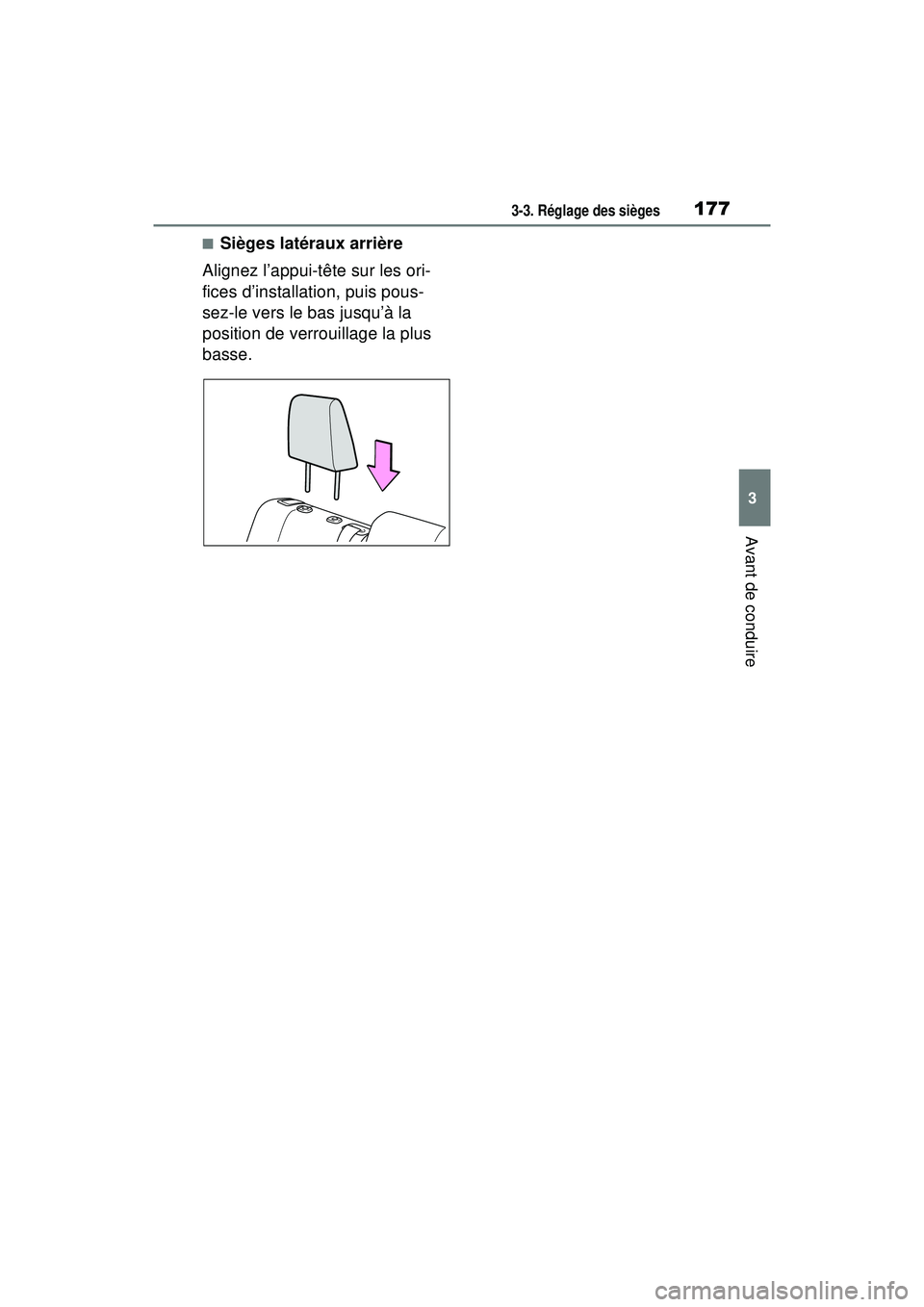 TOYOTA RAV4 HYBRID 2019  Manuel du propriétaire (in French) 1773-3. Réglage des sièges
3
Avant de conduire
■Sièges latéraux arrière
Alignez l’appui-tête sur les ori-
fices d’installation, puis pous-
sez-le vers le bas jusqu’à la 
position de ver
