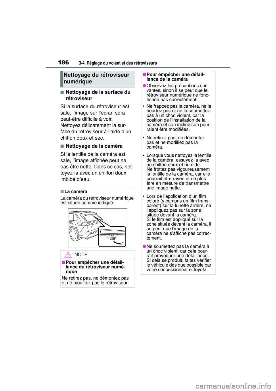TOYOTA RAV4 HYBRID 2019  Manuel du propriétaire (in French) 1863-4. Réglage du volant et des rétroviseurs
■Nettoyage de la surface du 
rétroviseur
Si la surface du rétroviseur est 
sale, l’image sur l’écran sera 
peut-être difficile à voir.
Nettoy
