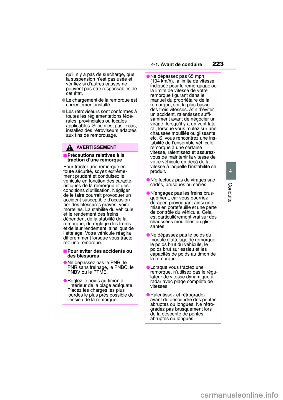 TOYOTA RAV4 HYBRID 2019 Manuel du propriétaire (in French) 2234-1. Avant de conduire
4
Conduite
qu’il n’y a pas de surcharge, que
la suspension n’est pas usée et
vérifiez si d’autres causes ne
peuvent pas être responsables de
cet état.
●Le c TOYOTA RAV4 HYBRID 2019 Manuel du propriétaire (in French) 2234-1. Avant de conduire
4
Conduite
qu’il n’y a pas de surcharge, que
la suspension n’est pas usée et
vérifiez si d’autres causes ne
peuvent pas être responsables de
cet état.
●Le c