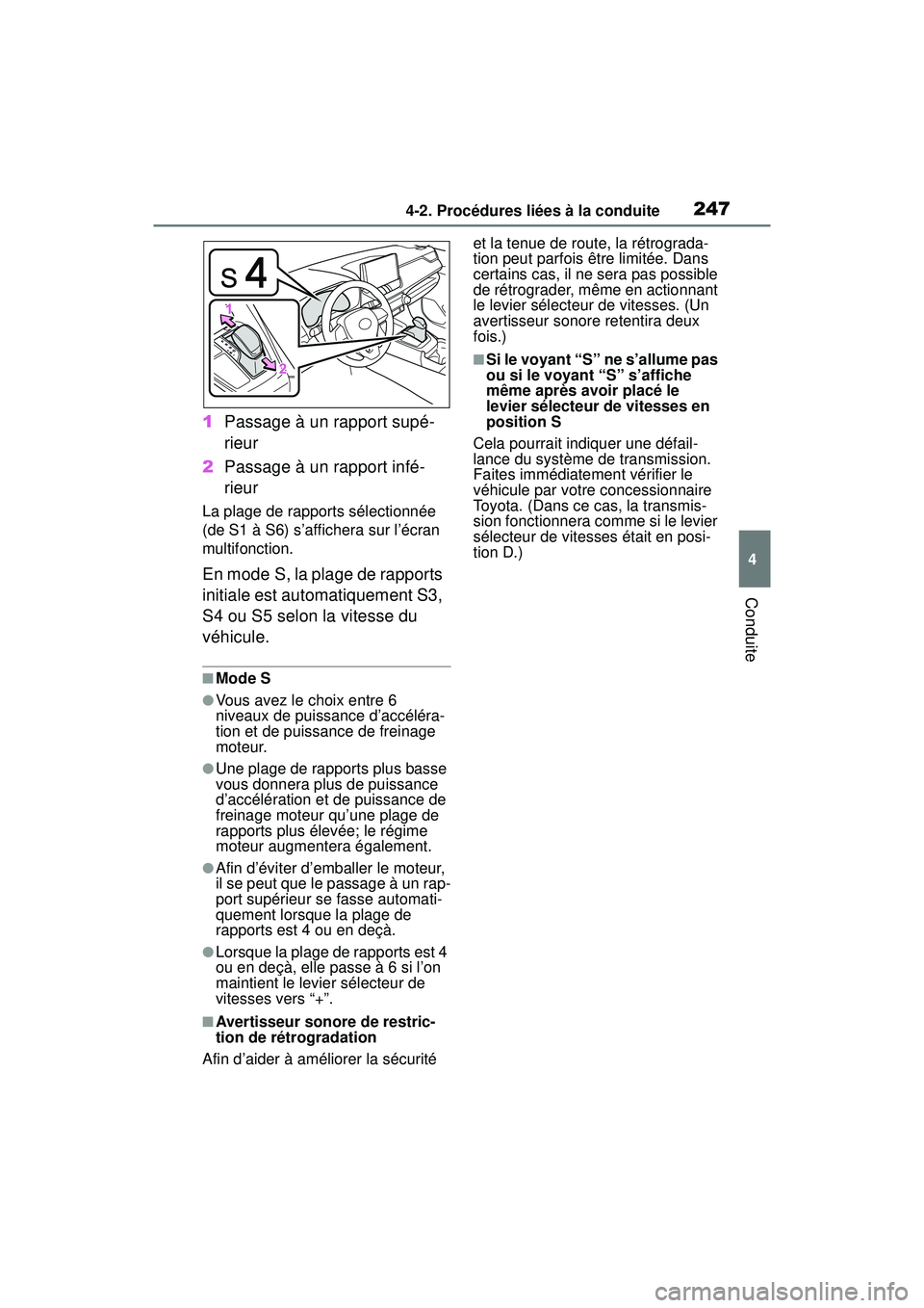 TOYOTA RAV4 HYBRID 2019 Manuel du propriétaire (in French) 2474-2. Procédures liées à la conduite
4
Conduite
1Passage à un rapport supé-
rieur
2 Passage à un rapport infé-
rieur
La plage de rapports sélectionnée
(de S1 à S6) s’affichera sur l’ TOYOTA RAV4 HYBRID 2019 Manuel du propriétaire (in French) 2474-2. Procédures liées à la conduite
4
Conduite
1Passage à un rapport supé-
rieur
2 Passage à un rapport infé-
rieur
La plage de rapports sélectionnée
(de S1 à S6) s’affichera sur l’