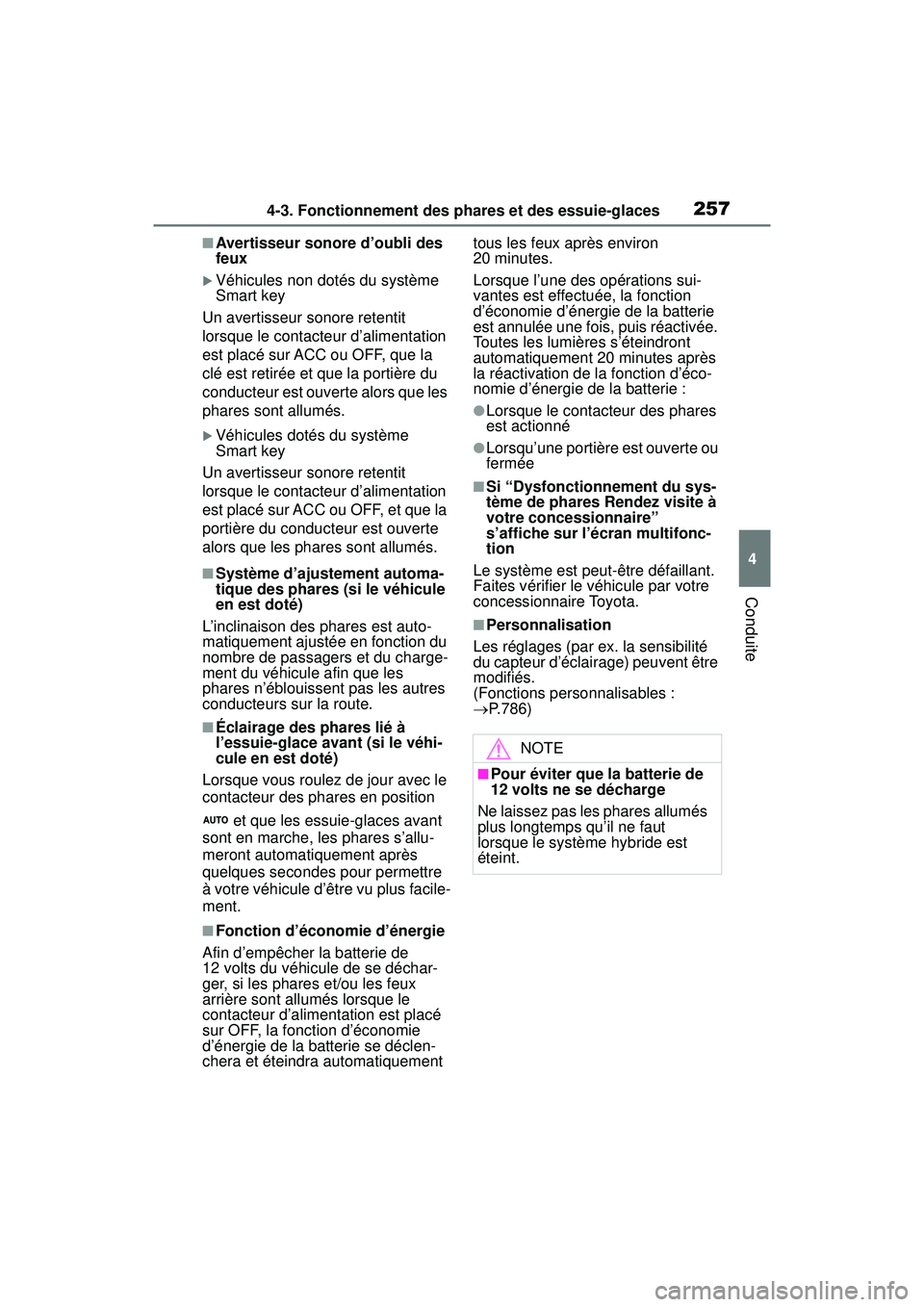TOYOTA RAV4 HYBRID 2019 Manuel du propriétaire (in French) 2574-3. Fonctionnement des phares et des essuie-glaces
4
Conduite
■Avertisseur sonore d’oubli des
feux
Véhicules non dotés du système
Smart key
Un avertisseur sonore retentit
lorsque le c TOYOTA RAV4 HYBRID 2019 Manuel du propriétaire (in French) 2574-3. Fonctionnement des phares et des essuie-glaces
4
Conduite
■Avertisseur sonore d’oubli des
feux
Véhicules non dotés du système
Smart key
Un avertisseur sonore retentit
lorsque le c