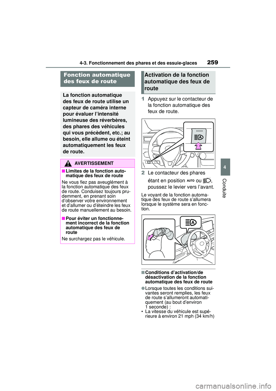 TOYOTA RAV4 HYBRID 2019 Manuel du propriétaire (in French) 2594-3. Fonctionnement des phares et des essuie-glaces
4
Conduite
1Appuyez sur le contacteur de
la fonction automatique des
feux de route.
2 Le contacteur des phares
étant en position ou ,
pou TOYOTA RAV4 HYBRID 2019 Manuel du propriétaire (in French) 2594-3. Fonctionnement des phares et des essuie-glaces
4
Conduite
1Appuyez sur le contacteur de
la fonction automatique des
feux de route.
2 Le contacteur des phares
étant en position ou ,
pou