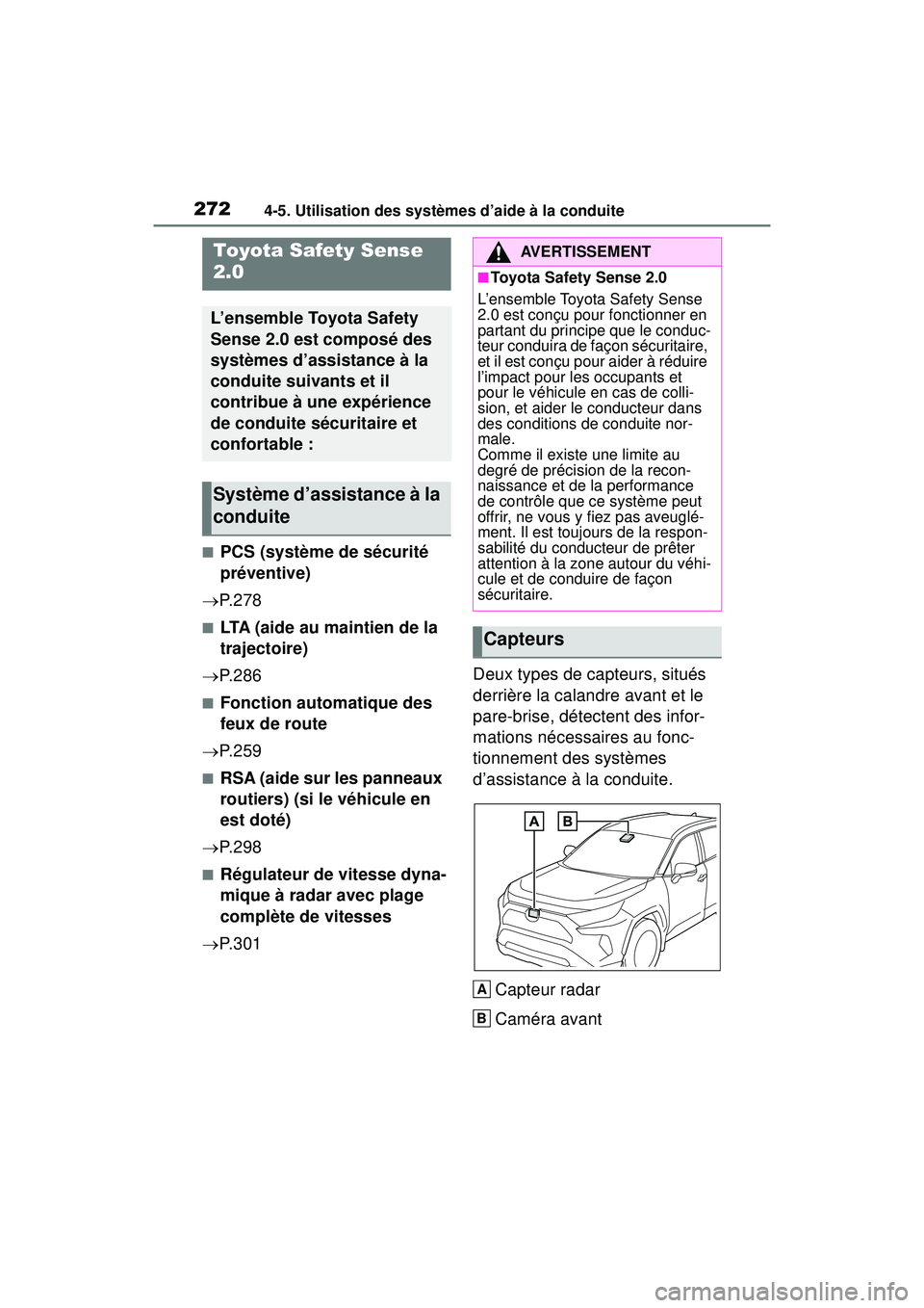 TOYOTA RAV4 HYBRID 2019 Manuel du propriétaire (in French) 2724-5. Utilisation des systèmes d’aide à la conduite
4-5 .Utilisatio n d es sys tèmes d ’aide à la condu ite
■PCS (système de sécurité
préventive)
P. 2 7 8
■LTA (aide au maintie TOYOTA RAV4 HYBRID 2019 Manuel du propriétaire (in French) 2724-5. Utilisation des systèmes d’aide à la conduite
4-5 .Utilisatio n d es sys tèmes d ’aide à la condu ite
■PCS (système de sécurité
préventive)
P. 2 7 8
■LTA (aide au maintie