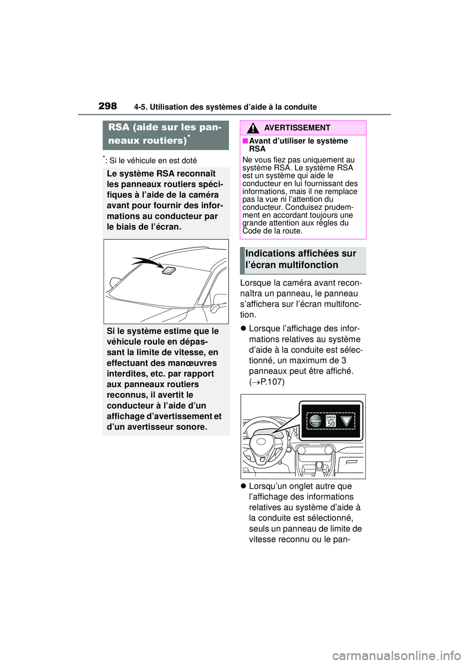 TOYOTA RAV4 HYBRID 2019 Manuel du propriétaire (in French) 2984-5. Utilisation des systèmes d’aide à la conduite
*: Si le véhicule en est doté
Lorsque la caméra avant recon-
naîtra un panneau, le panneau
s’affichera sur l’écran multifonc-
tion.
TOYOTA RAV4 HYBRID 2019 Manuel du propriétaire (in French) 2984-5. Utilisation des systèmes d’aide à la conduite
*: Si le véhicule en est doté
Lorsque la caméra avant recon-
naîtra un panneau, le panneau
s’affichera sur l’écran multifonc-
tion.