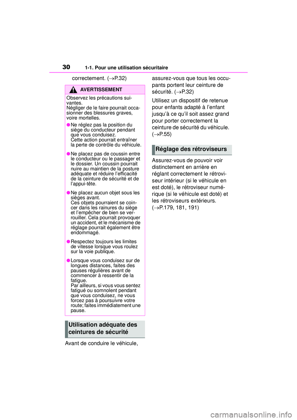 TOYOTA RAV4 HYBRID 2019 Manuel du propriétaire (in French) 301-1. Pour une utilisation sécuritaire
correctement. (P. 3 2 )
Avant de conduire le véhicule, assurez-vous que tous les occu-
pants portent leur ceinture de
sécurité. (
P. 3 2 )
Utilisez TOYOTA RAV4 HYBRID 2019 Manuel du propriétaire (in French) 301-1. Pour une utilisation sécuritaire
correctement. (P. 3 2 )
Avant de conduire le véhicule, assurez-vous que tous les occu-
pants portent leur ceinture de
sécurité. (
P. 3 2 )
Utilisez
