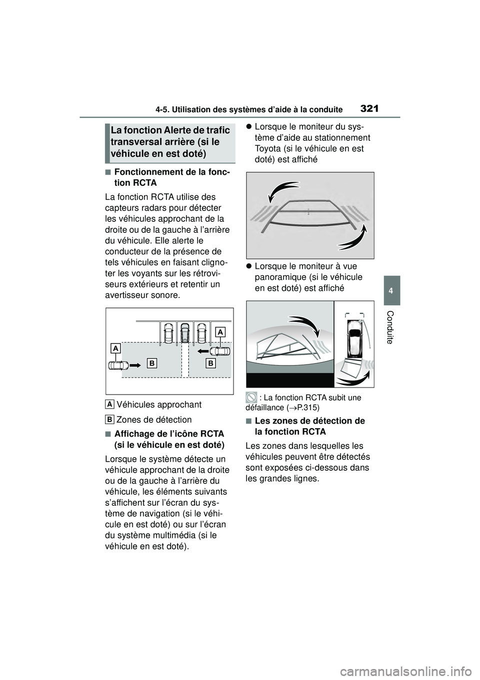 TOYOTA RAV4 HYBRID 2019  Manuel du propriétaire (in French) 3214-5. Utilisation des systèmes d’aide à la conduite
4
Conduite
■Fonctionnement de la fonc-
tion RCTA
La fonction RCTA utilise des 
capteurs radars pour détecter 
les véhicules approchant de 