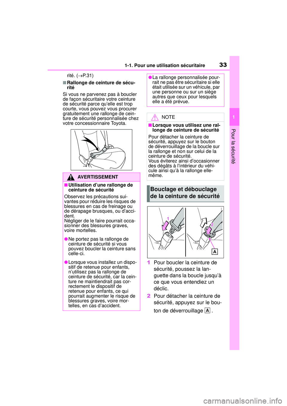TOYOTA RAV4 HYBRID 2019 Manuel du propriétaire (in French) 331-1. Pour une utilisation sécuritaire
1
Pour la sécurité
rité. (P. 3 1 )
■Rallonge de ceinture de sécu-
rité
Si vous ne parvenez pas à boucler
de façon sécuritaire votre ceinture
de TOYOTA RAV4 HYBRID 2019 Manuel du propriétaire (in French) 331-1. Pour une utilisation sécuritaire
1
Pour la sécurité
rité. (P. 3 1 )
■Rallonge de ceinture de sécu-
rité
Si vous ne parvenez pas à boucler
de façon sécuritaire votre ceinture
de