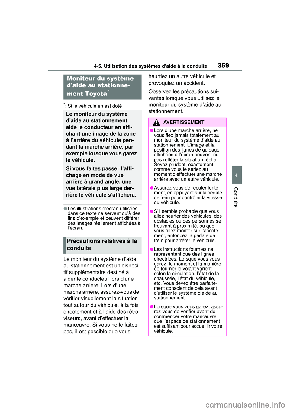 TOYOTA RAV4 HYBRID 2019  Manuel du propriétaire (in French) 3594-5. Utilisation des systèmes d’aide à la conduite
4
Conduite
*: Si le véhicule en est doté
●Les illustrations d’écran utilisées 
dans ce texte ne servent qu’à des 
fins d’exemple 