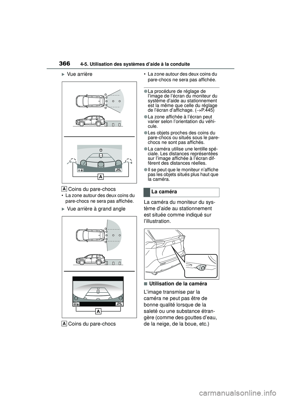 TOYOTA RAV4 HYBRID 2019  Manuel du propriétaire (in French) 3664-5. Utilisation des systèmes d’aide à la conduite
Vue arrièreCoins du pare-chocs
• La zone autour des deux coins du  pare-chocs ne sera pas affichée.
Vue arrière à grand angle
Coin
