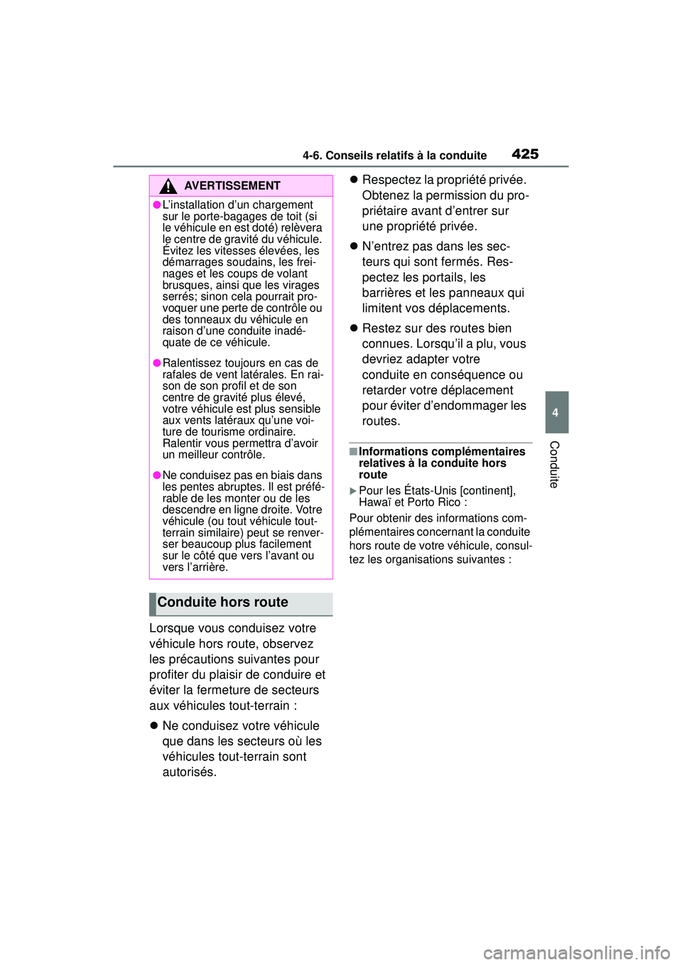 TOYOTA RAV4 HYBRID 2019 Manuel du propriétaire (in French) 4254-6. Conseils relatifs à la conduite
4
Conduite
Lorsque vous conduisez votre
véhicule hors route, observez
les précautions suivantes pour
profiter du plaisir de conduire et
éviter la fermet TOYOTA RAV4 HYBRID 2019 Manuel du propriétaire (in French) 4254-6. Conseils relatifs à la conduite
4
Conduite
Lorsque vous conduisez votre
véhicule hors route, observez
les précautions suivantes pour
profiter du plaisir de conduire et
éviter la fermet